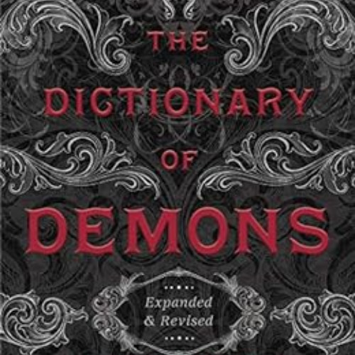 [GET] KINDLE ✏️ The Dictionary of Demons: Expanded & Revised: Names of the Damned by