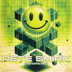 PETE SMIRK - ELEVATE 003
