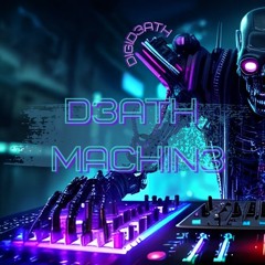 D3ATH MACHIN3 (Original Mix)