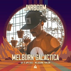 JNRBOOM - Live at Melburn Galactica Hyperspace 7PM