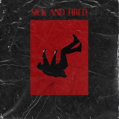 Sick And Tired