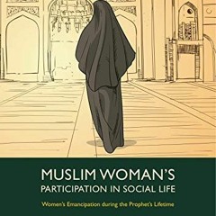 ACCESS KINDLE PDF EBOOK EPUB Muslim Woman's Participation in Social Life (Women’s Ema