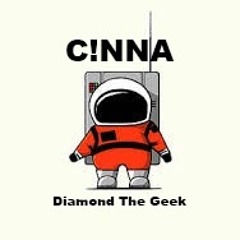 C!NNA - Diamond the GeeK