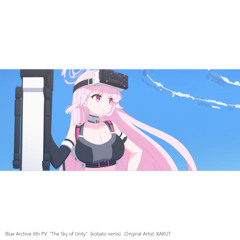 Blue Archive - 6thPV BGM (kobato Remix)