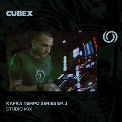 CUBEX | Kafka Tempo Series EP. 2 | 26/06/2025