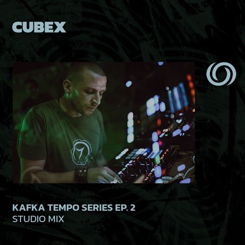 CUBEX | Kafka Tempo Series EP. 2 | 26/06/2025