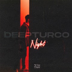 DeepTurco - Nıght (Original Mix)