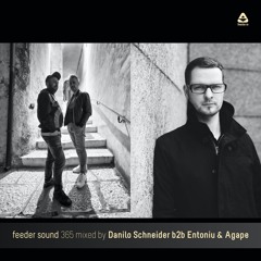 feeder sound 365 mixed by Danilo Schneider b2b Entoniu & Agape