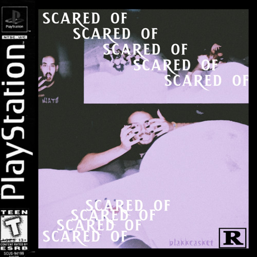 SCARED OF