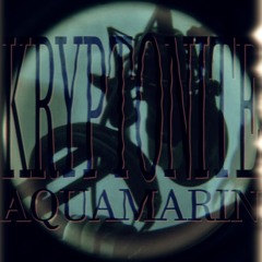 Aquamarin - Kryptonite
