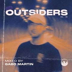 Outsiders vol. 39 mixed by Gabo Martin