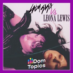 The Beast x Bleeding Love (DomTopics Mash-Up) [Lady Gaga Vs Leona Lewis]