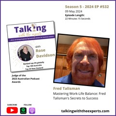 2024 EP532 Mastering Work-Life Balance: Fred Talisman's Secrets to Success