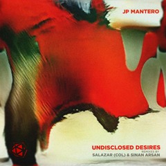 PREMIERE: JP Mantero - Undisclosed Desires (Sinan Arsan Remix) [La Cura de la Semana]