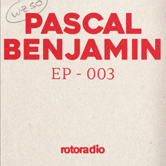 Roto Radio | Pascal Benjamin | Podcast E3
