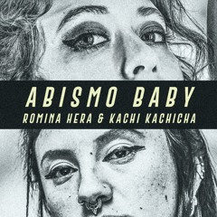 Abismo Baby - ft Kachi Kachicha
