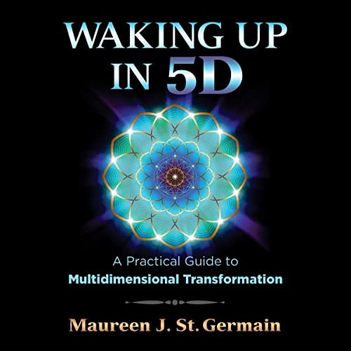 [VIEW] KINDLE 📍 Waking Up in 5D: A Practical Guide to Multidimensional Transformatio