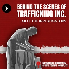 Meet the Investigators: Behind the scenes of Trafficking Inc.