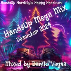 Hands Up Megamix Dezember 2024 mixed by Danielo Vegas(Dj Silver)