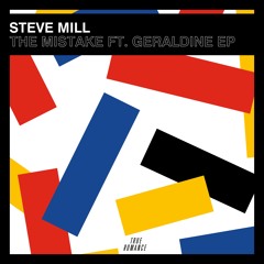 Steve Mill feat. Geraldine - The Mistake (Dub Mix)