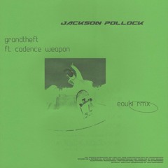 Grandtheft - Jackson Pollock (Eauki Remix)