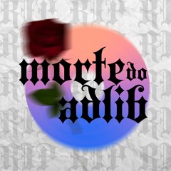 DÍA$ - A MORTE DO ADLIB [Prod. ɅEMICI]