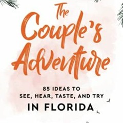 [ACCESS] [EBOOK EPUB KINDLE PDF] The Couple’s Adventure - 85 Ideas to See, Hear, Taste, and Try in