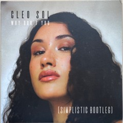Cleo Sol /// Why Don't You (Simplistic Bootleg) [FREE DOWNLOAD]