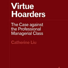 [FREE] EBOOK 📭 Virtue Hoarders: The Case against the Professional Managerial Class (