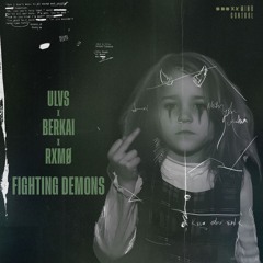 [FREE DL] ULVS X BERKAI X RXMØ - FIGHTING DEMONS