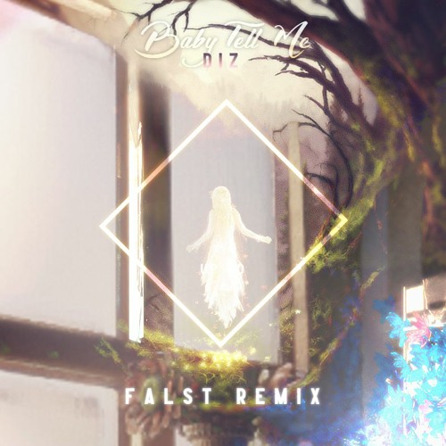 Diz - Baby Tell Me [Falst Remix]