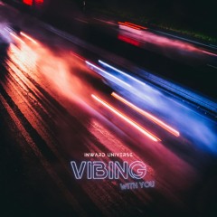 Inward Universe - Vibing With You