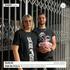 Club No-Future - Fender b2b Justine Maze - 16.04.2025