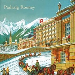 [Get] KINDLE 📩 The Gilded Chalet: Off-Piste in Literary Switzerland by  Padraig Roon