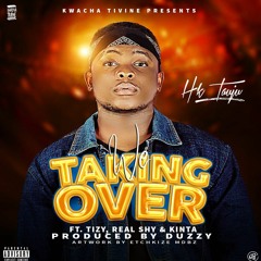 Taking-Over-_-Hk-Tauju-Ft-Tizy-Real-Shy-Kinta_Produced-by-Duzy