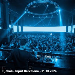 Djebali @ Input Club Barcelona 31 oct 2024