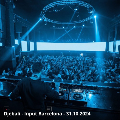 Djebali @ Input Club Barcelona 31 oct 2024