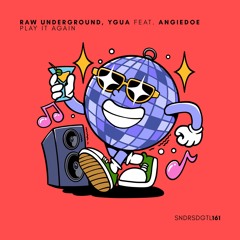 PREMIERE: Raw Underground, Yguá Feat. AngieDoe - Play It Again [Sundries]