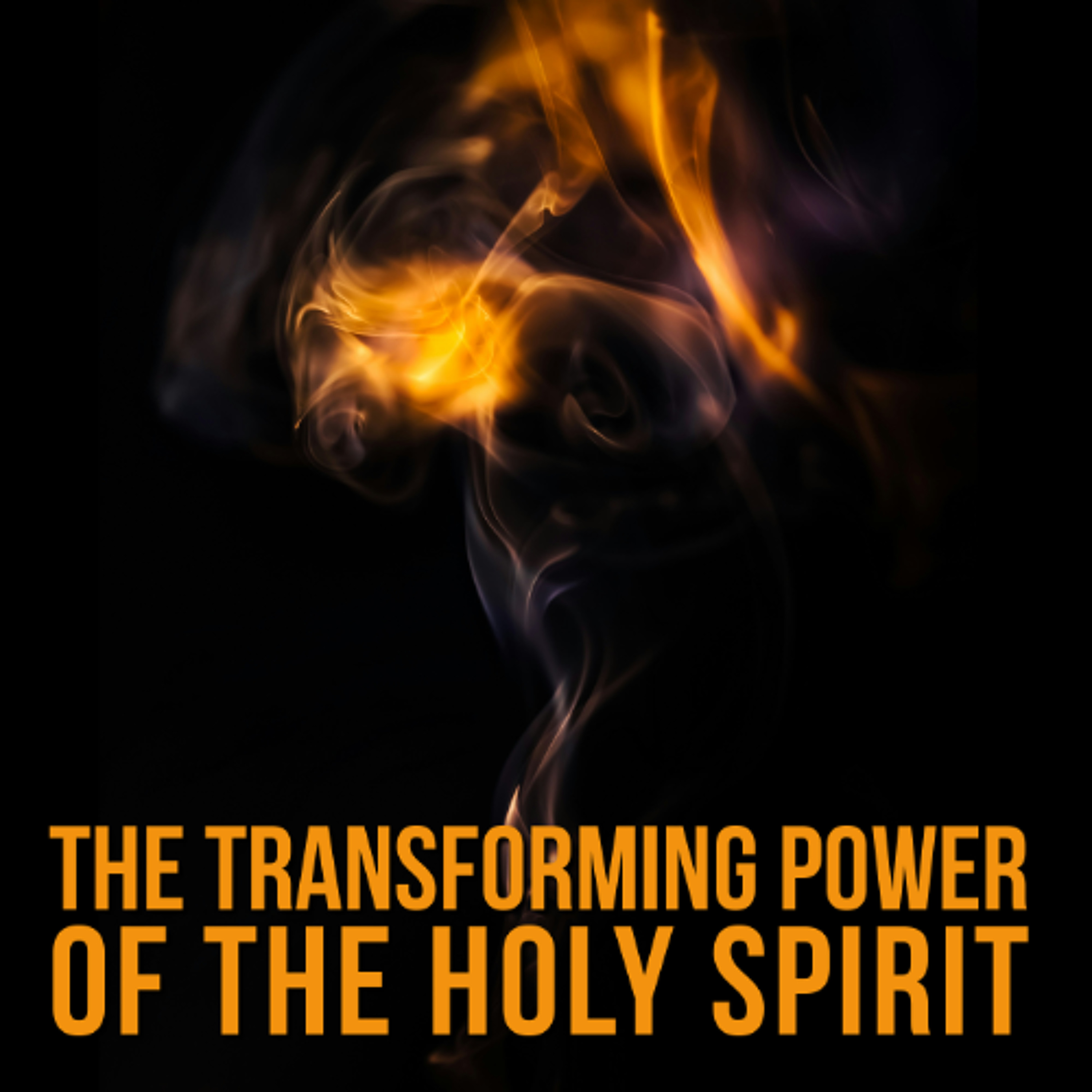 The Transforming Power of the Holy Spirit episode artwork