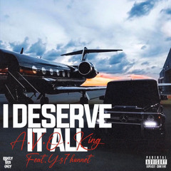 I Deserve It All ft. Ys7hunnet (Prod. by JIJ)