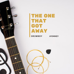 THE ONE THAT GOT AWAY FEAT. Ayomikey