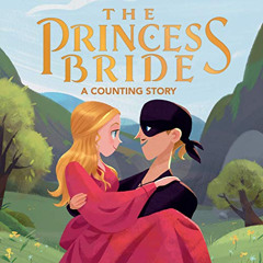 View KINDLE 🖌️ The Princess Bride: A Counting Story by  Lena Wolfe &  Bill Robinson