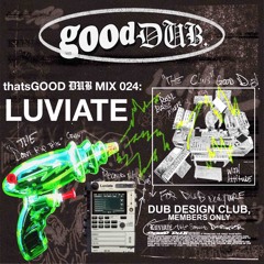 thatsGOOD DUB 024: luviate