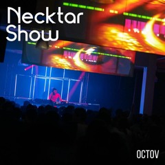 Necktar Show X OCTOV W/ KORVN @ CHOQ.CA
