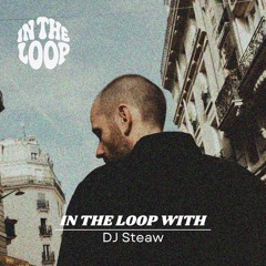 In The Loop with DJ Steaw | 03