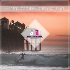 Mar G Rock & Spiros Hamza - Something To Behold (Original Mix)