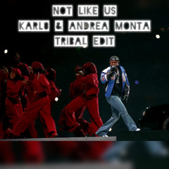 Kendrick Lamar,Karl8 & Andrea Monta - Not like us (Tribal Edit)