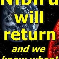 Nibiru will return and we know when! BY Ad Roest (Author) !Online@ Full Version