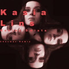 Kasia Lins - Koniec świata (Cheswav Remix)
