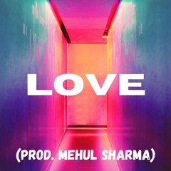 Free No Copyright Slow Vibe Background Music - LOVE (Prod. Mehul ShaRma)